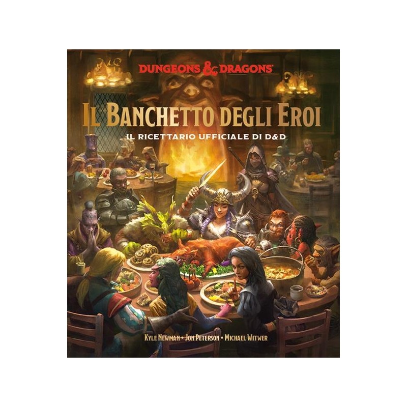 Raven Edizioni - Dungeons & Dragons - Il Banchetto Degli Eroi - Il Ricettario Ufficiale Di D&D